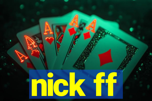 nick ff